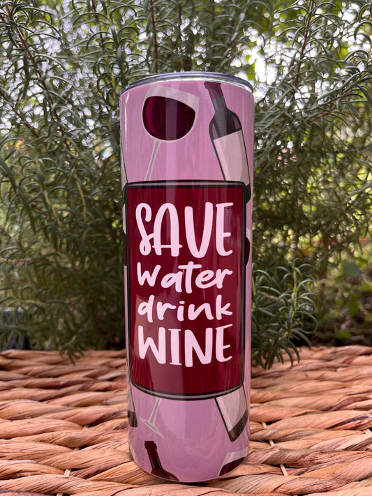 Save Water Drink Wine Tumbler