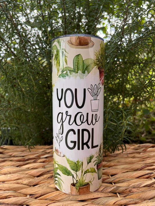 You Grow Girl Tumbler